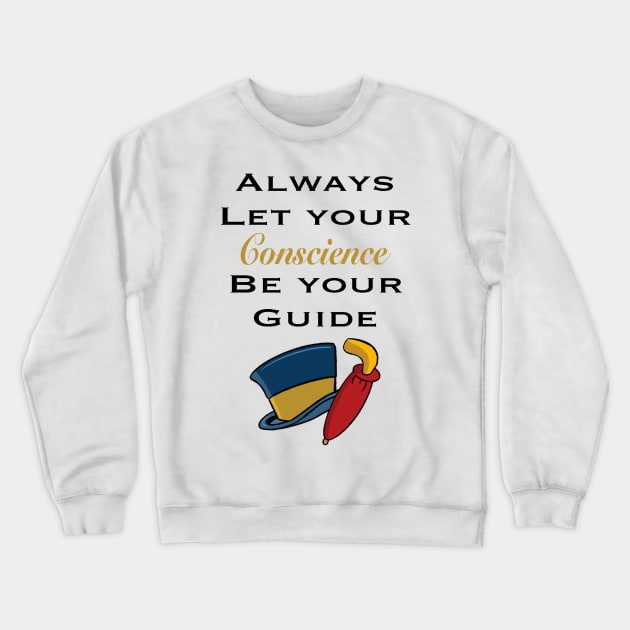 Always Let Your Concscience Be Your Guide Crewneck Sweatshirt by MagicalMouseDesign